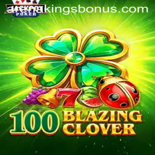 Discover the Thrills of 100BlazingClover: An ArenaKings Adventure