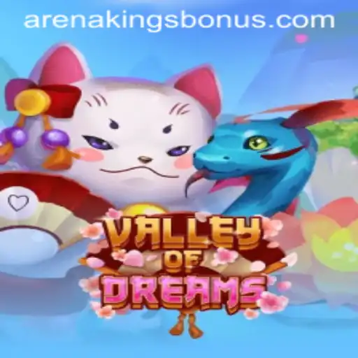 Exploring Valley of Dreams: The Rise of Arena Kings in Gaming